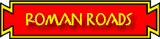 button for Romans in Britain Roman Roads page