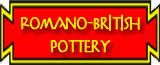 button for Romans in Britain; Romano-British Pottery page