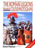 The Roman Legions Recreated in Colour Photographs